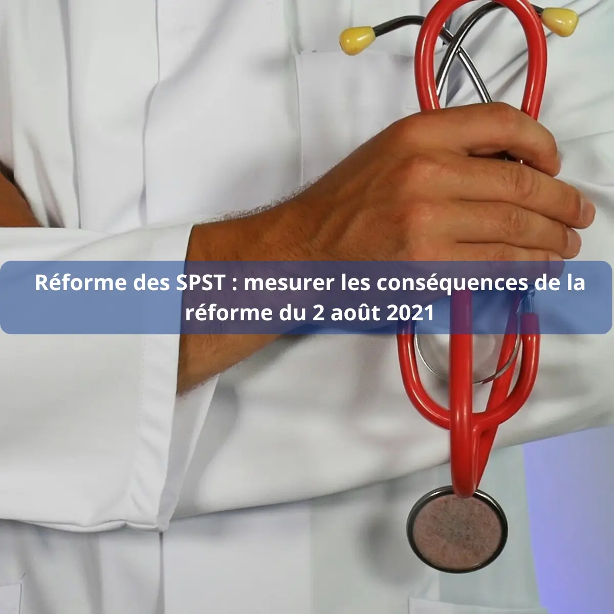 reforme spst mesurer consequences- reforme 2 aout 2021