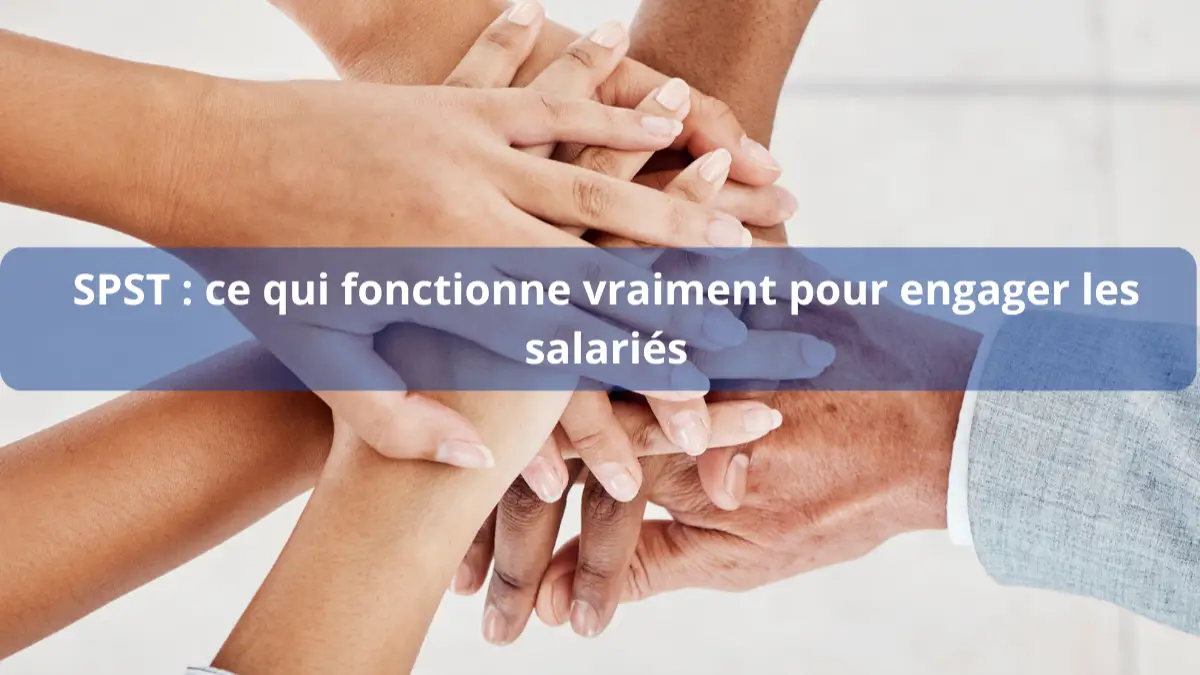spst ce qui fonctionne pour engager salariés santé