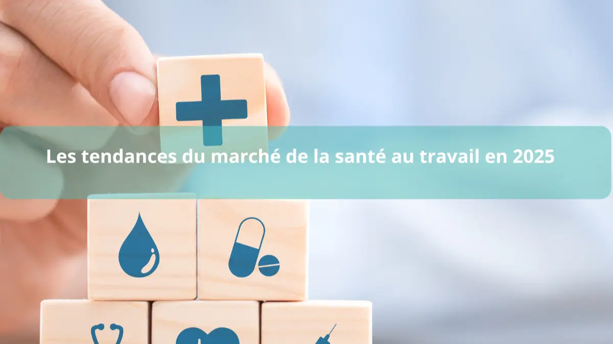 tendances marché santé travail 2025